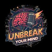 Podcast Unbreak Your Mind Podcast