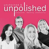Podcast Unchained and Unpolished