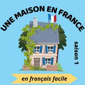 Podcast Une maison en France - Podcast pour apprendre le français