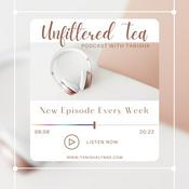 Podcast Unfiltered Tea