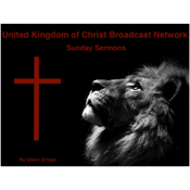 Podcast United Kingdom of Christ Sunday Sermons