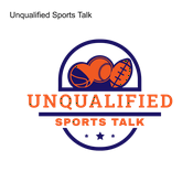 Podcast Unqualified Sports Talk