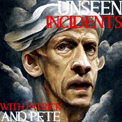 Podcast Unseen Incidents with Patrick and Pete