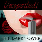Podcast UNspoiled! The Dark Tower