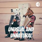 Podcast Unusual and Unnatural