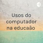 Podcast Usos do computador na educação