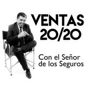 Podcast Ventas 20/20 con el Señor de los Seguros