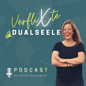 Podcast Verflixte Dualseele - verstehen, lernen & lieben