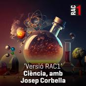 Podcast Versió RAC1 - Ciència, amb Josep Corbella