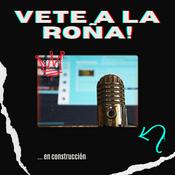 Podcast Vete a la Roña