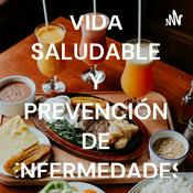 Podcast VIDA SALUDABLE Y PREVENCIÓN DE ENFERMEDADES