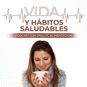 Podcast Vida y hábitos saludables