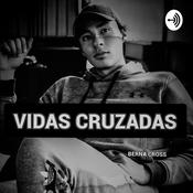 Podcast VIDAS CRUZADAS