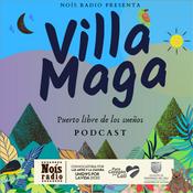 Podcast Villa Maga. Puerto libre de los sueños
