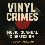 Podcast Vinyl Crimes: Music, Scandal & Obsession