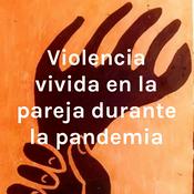 Podcast Violencia vivida en la pareja durante la pandemia
