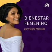 Podcast Bienestar femenino por Violeta Martinez