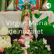 Podcast Virgen Maria de nazaret