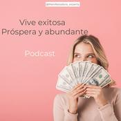 Podcast Vive Exitosa, Próspera y Abundante