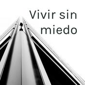 Podcast Vivir sin miedo