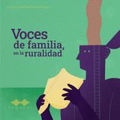 Podcast Voces de Familia en la Ruralidad