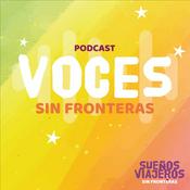 Podcast Voces Sin Fronteras