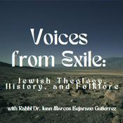 Podcast Voices from Exile: Delving into Jewish Theology, History, and Folklore