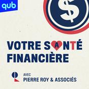 Podcast Votre santé financière avec Pierre Roy & Associés