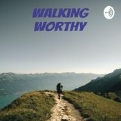 Podcast Walking Worthy