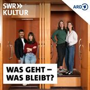 Podcast Was geht - was bleibt? Zeitgeist. Debatten. Kultur.