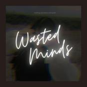 Podcast Wasted Minds