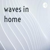 Podcast waves in home