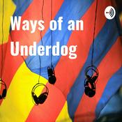 Podcast Ways of an Underdog