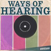 Podcast Ways of Hearing