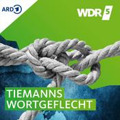 Podcast WDR 5 Tiemanns Wortgeflecht