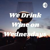Podcast We Drink Wine on Wednesdays