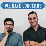 Podcast We Have Concerns