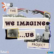 Podcast We Imagine...Us