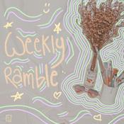 Podcast Weekly ramble