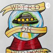 Podcast Weird on Purpose
