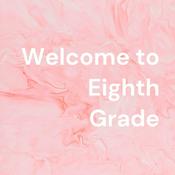 Podcast Welcome to Eighth Grade