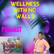 Podcast Wellness With No Walls