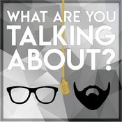 Podcast What are you Talking about?