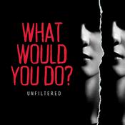 Podcast What Would You Do?