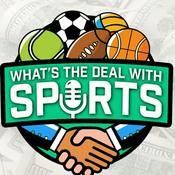 Podcast What's The Deal With Sports