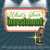 Podcast What's Your Investment?