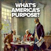 Podcast What's America's Purpose?