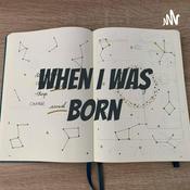 Podcast When I was born