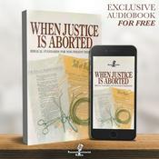 Podcast When Justice Is Aborted - Reconstructionist Radio (Audiobook)