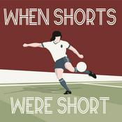 Podcast When Shorts Were Short